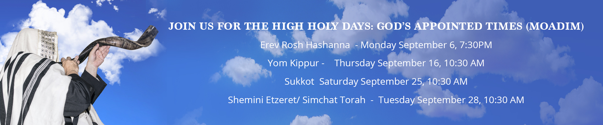 JOIN US FOR THE HIGH HOLY DAYS: GOD'S APPOINTED TIMES (MOADIM)